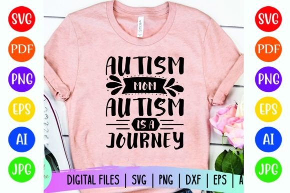 Autism Mom Autism is a Journey Graphics and T-Shirt Designs