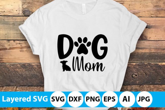 Dog Mom Cut Files: Premium Graphics for T-Shirt Designs