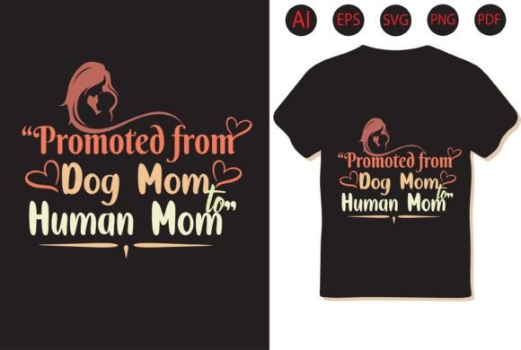 Dog Mom Promoted to Human Mom Graphics