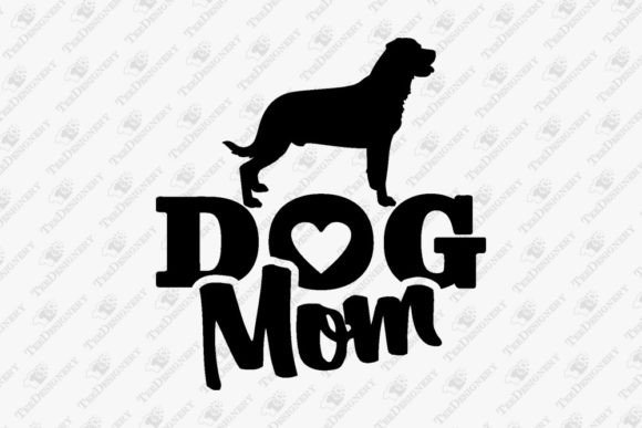 Dog Mom Rottweiler Owner Graphics & T-Shirt Designs