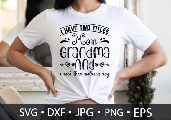 I Have Two Titles Mom Grandma and I Rock Graphics