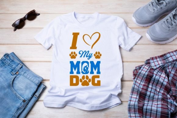 I Love My Mom Dog T Shirt Design: Graphics & Print Templates