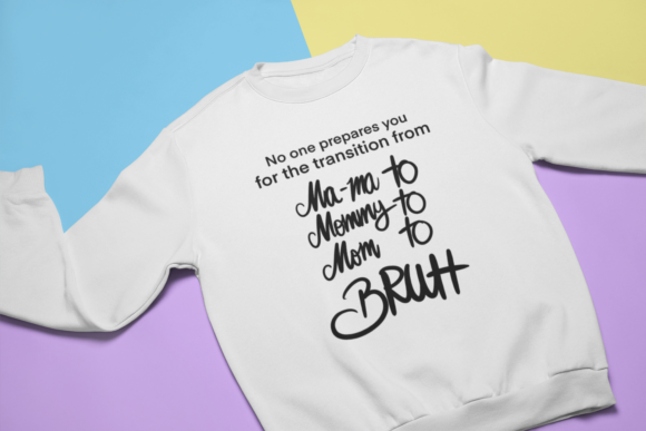 Mama to Mommy to Mom: Graphics & Illustrations
