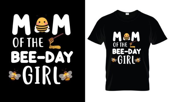 Mom of the Bee Day Girl: Graphics & Print Templates