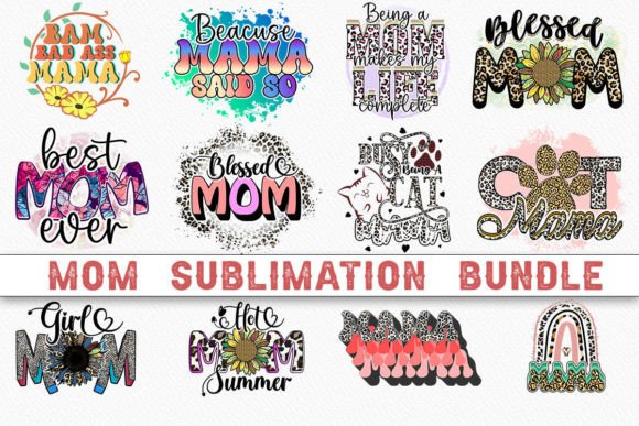 Mom Sublimation Bundle: Premium Graphics & Print Templates