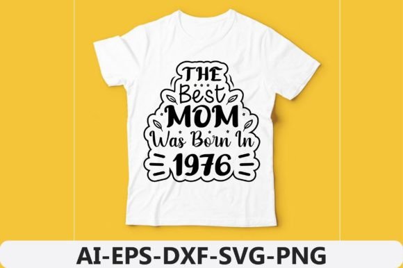 The Best Mom 1976: Graphics for T-Shirt Designs