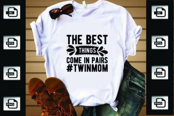 The Best Things Come in Pairs twin Mom Graphics & T-Shirt Designs